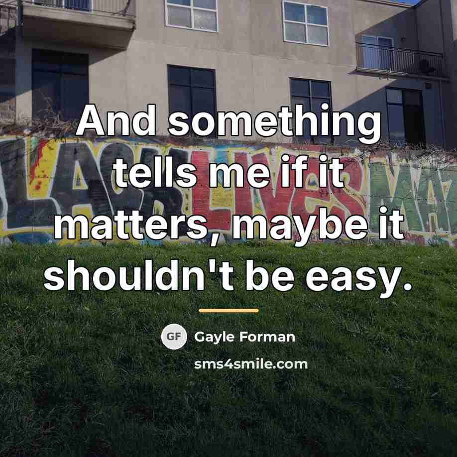 “And something tells me if it matters, maybe it shouldn't…” quote by Gayle Forman