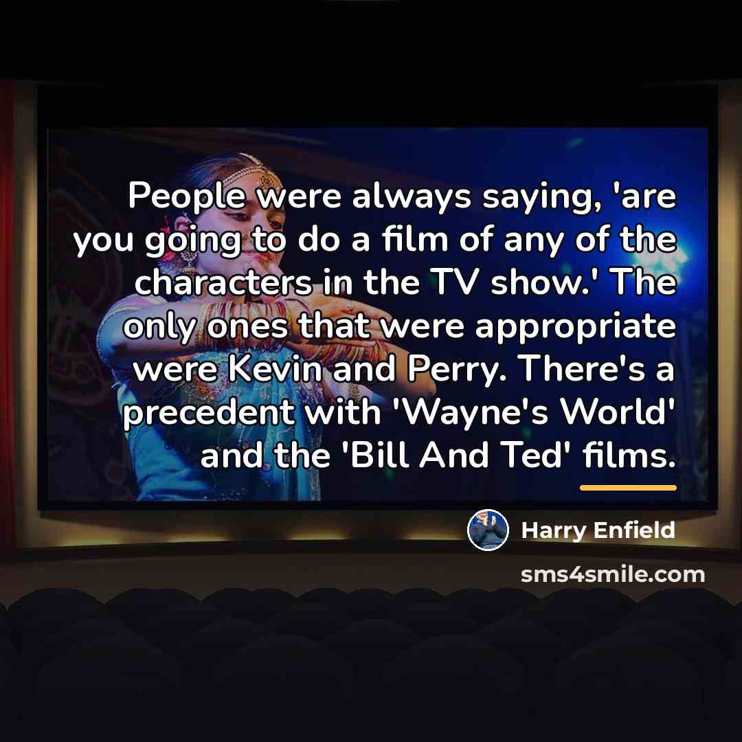 “People were always saying, 'are you going to do a…” quote by Harry Enfield
