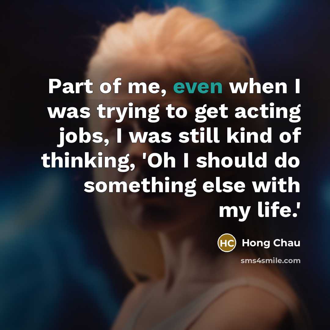 “Part of me, even when I was trying to get…” quote by Hong Chau