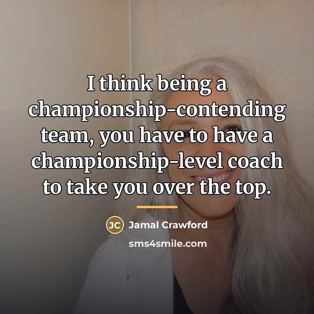 “I think being a championship-contending team, you have to have…” quote by Jamal Crawford