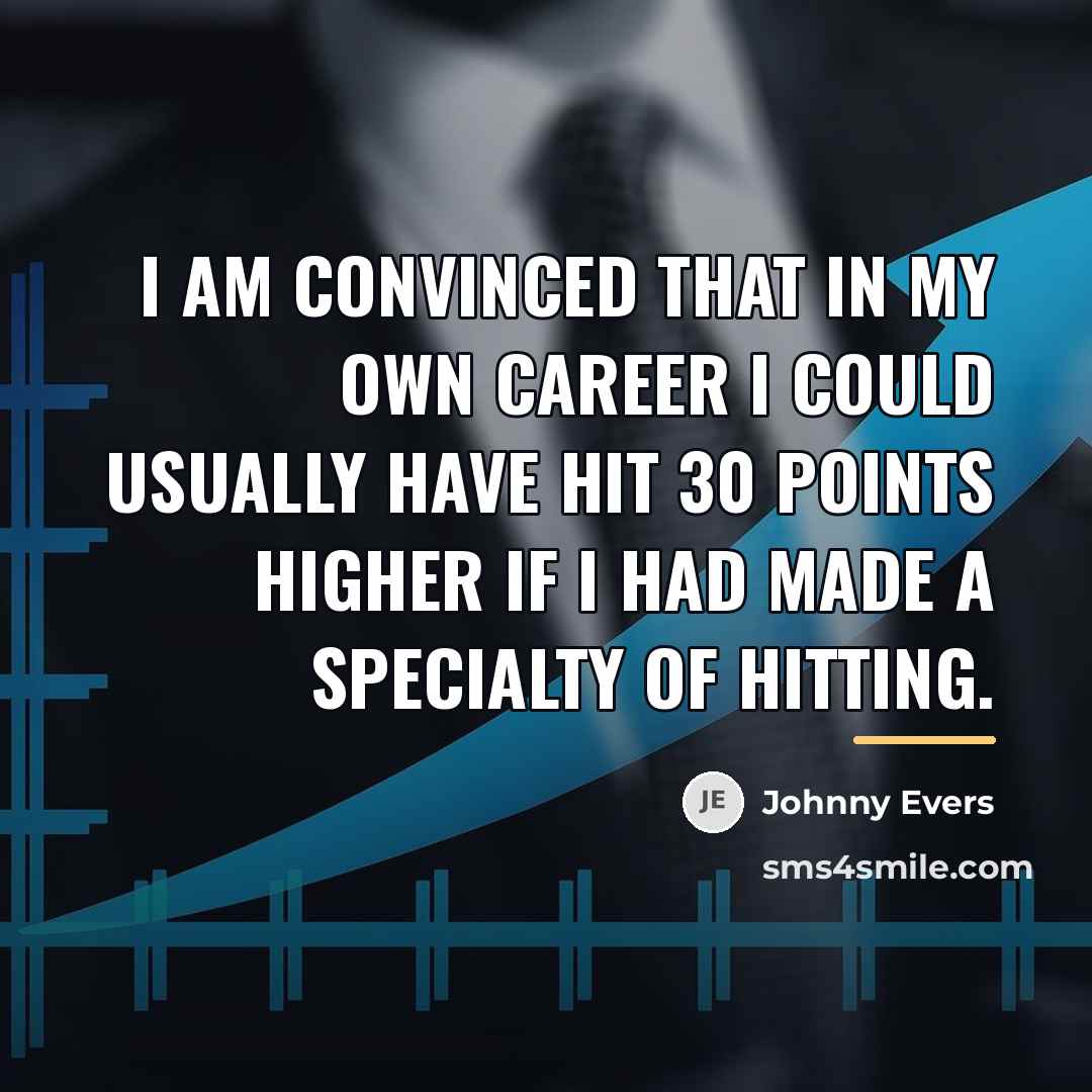 “I am convinced that in my own career I could…” quote by Johnny Evers
