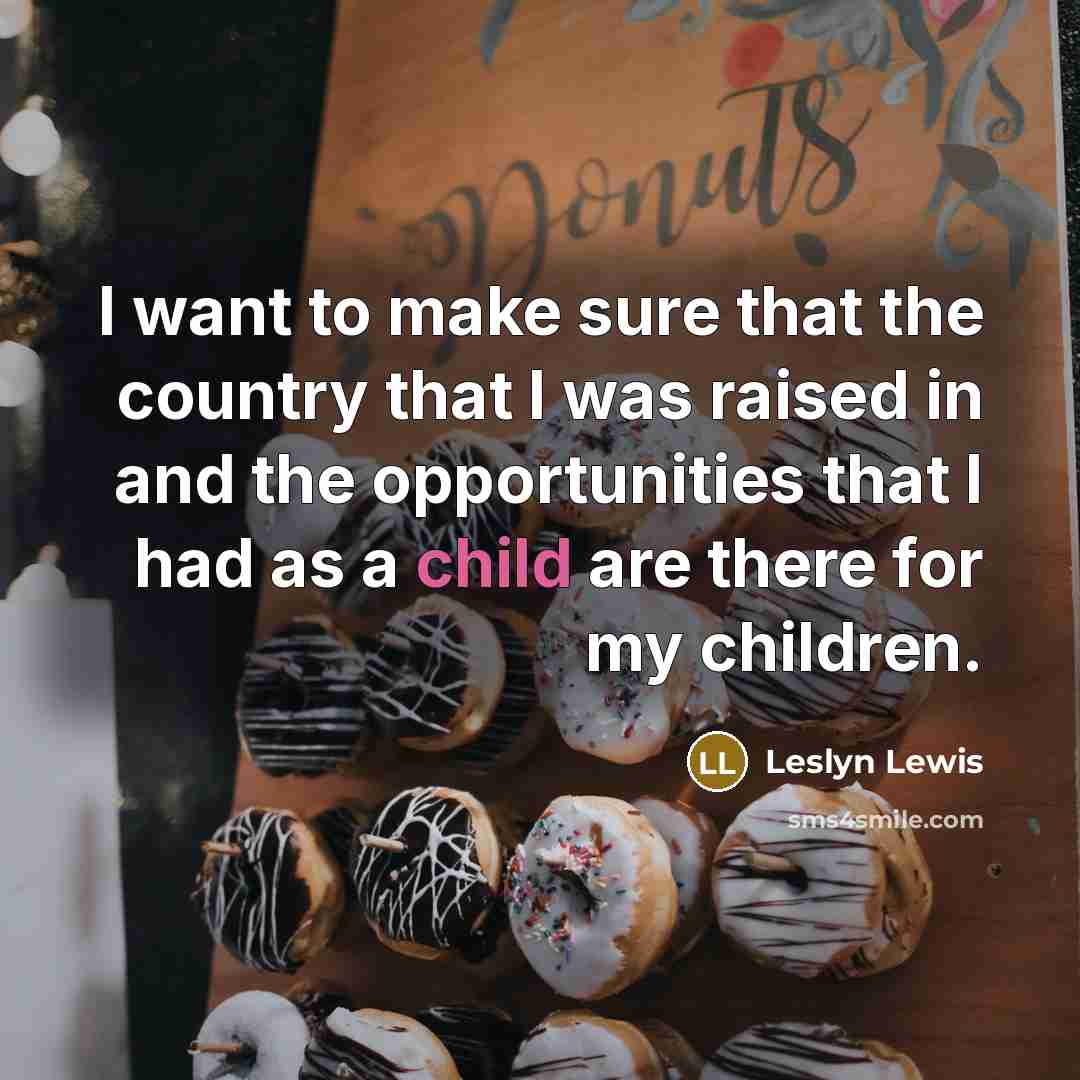 “I want to make sure that the country that I…” quote by Leslyn Lewis
