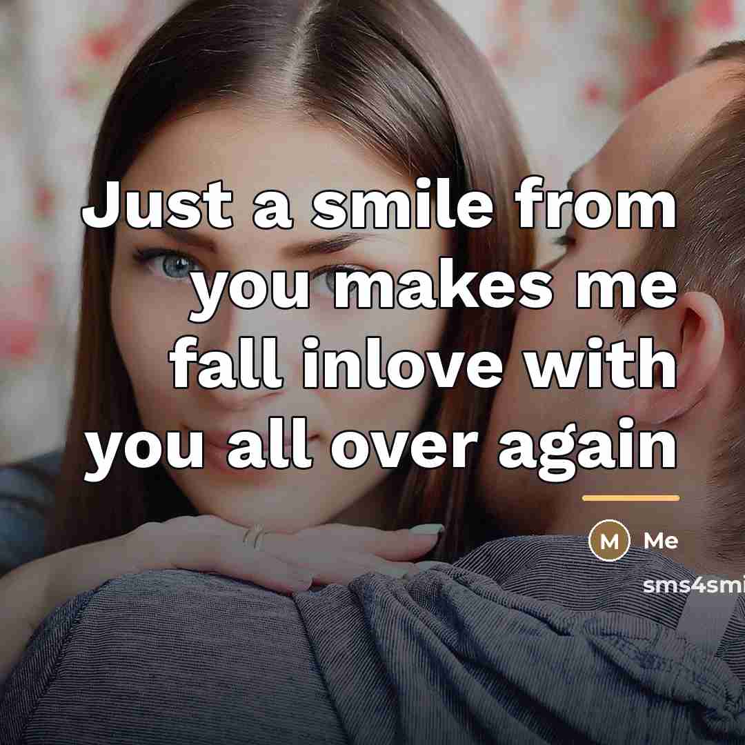 “Just a smile from you makes me fall inlove with…” quote by Me