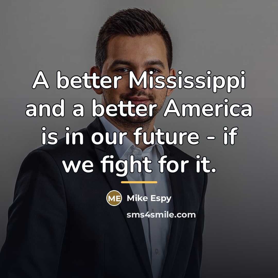 “A better Mississippi and a better America is in our…” quote by Mike Espy