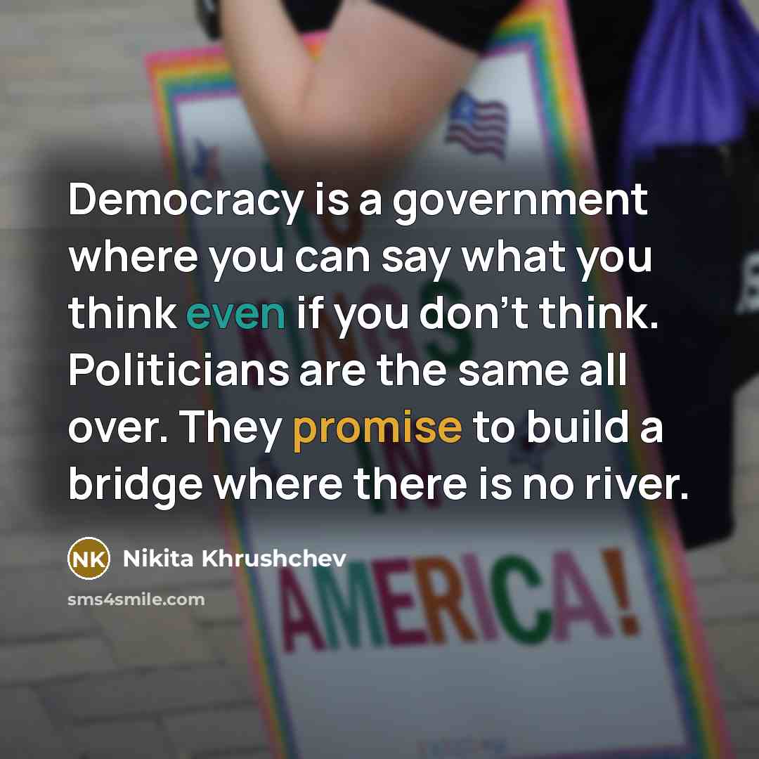 “Democracy is a government where you can say what you…” quote by Nikita Khrushchev