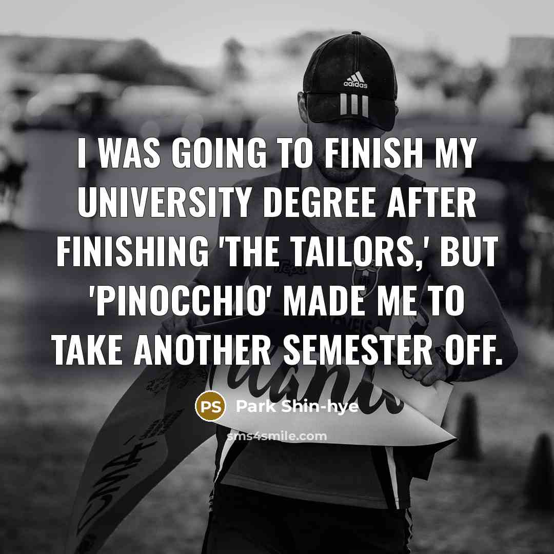 “I was going to finish my university degree after finishing…” quote by Park Shin-hye