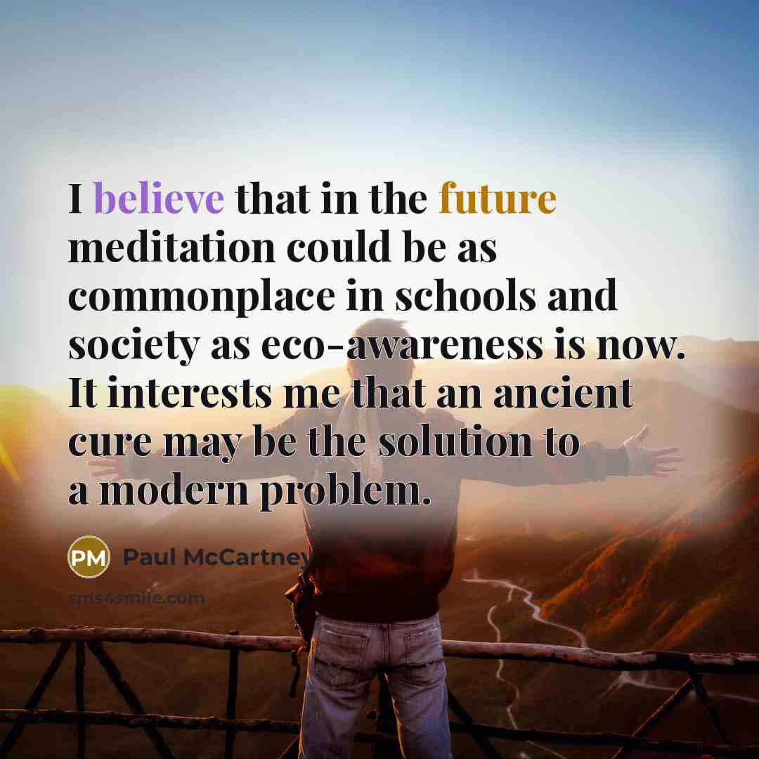 “I believe that in the future meditation could be as…” quote by Paul McCartney