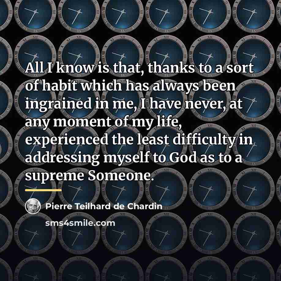 “All I know is that, thanks to a sort of…” quote by Pierre Teilhard de Chardin