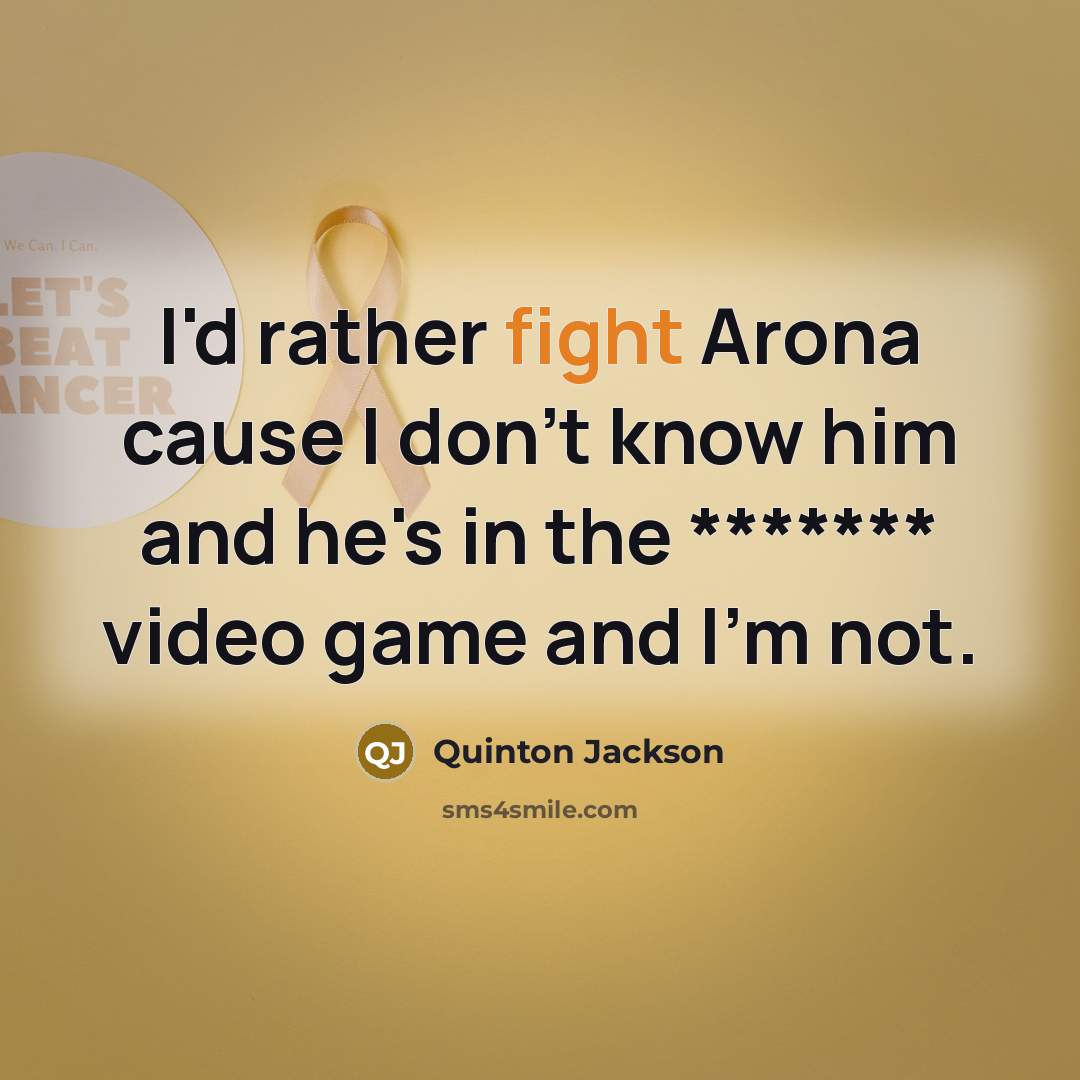 “I'd rather fight Arona cause I don't know him and…” quote by Quinton Jackson