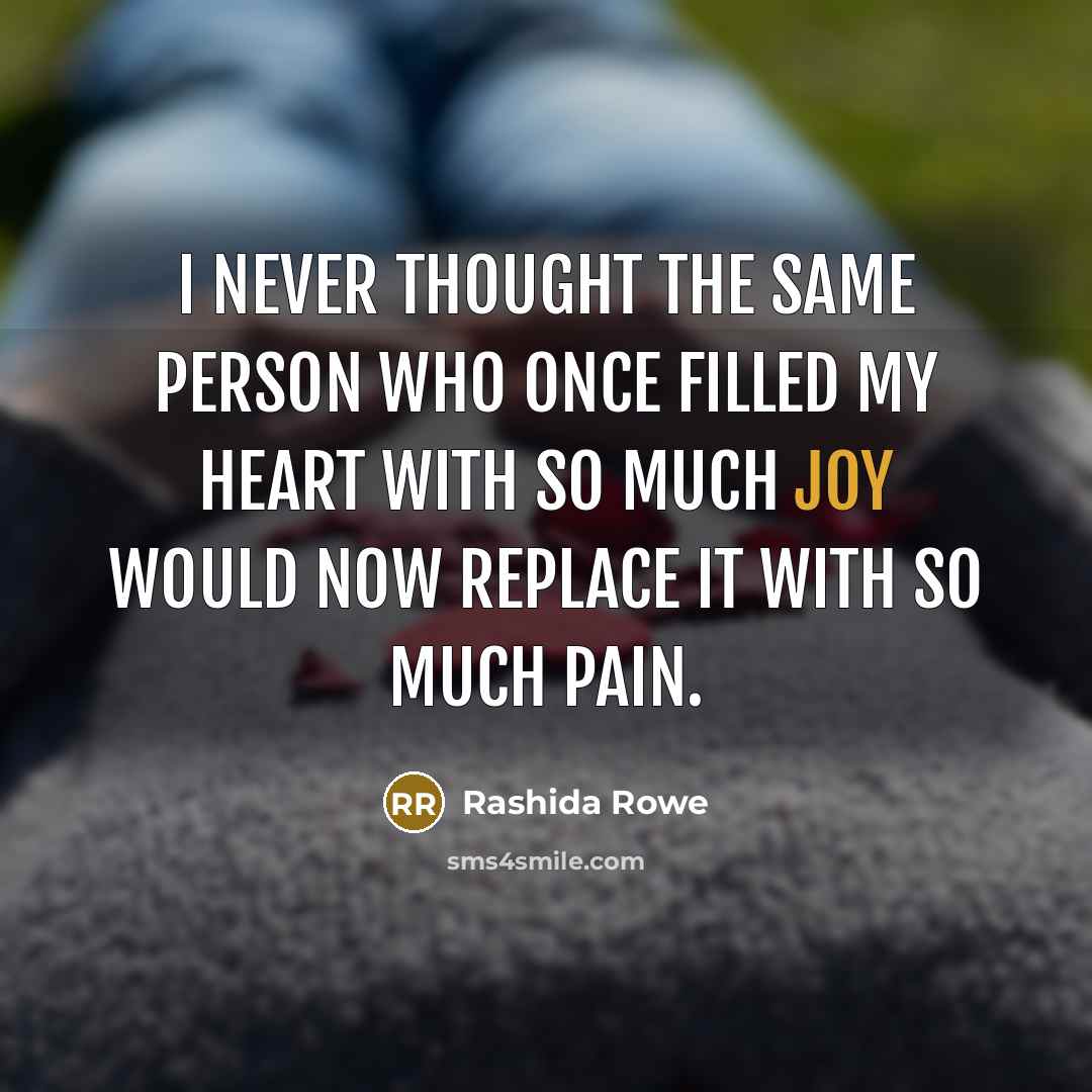 “I never thought the same person who once filled my…” quote by Rashida Rowe
