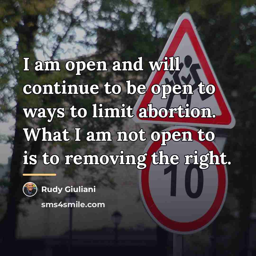 “I am open and will continue to be open to…” quote by Rudy Giuliani