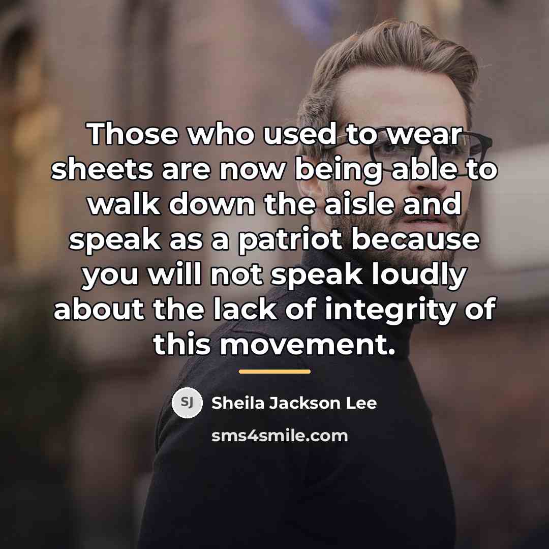 “Those who used to wear sheets are now being able…” quote by Sheila Jackson Lee