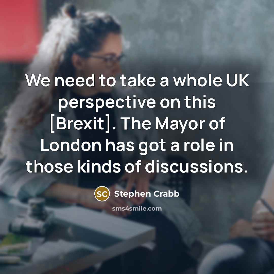 “We need to take a whole UK perspective on this…” quote by Stephen Crabb