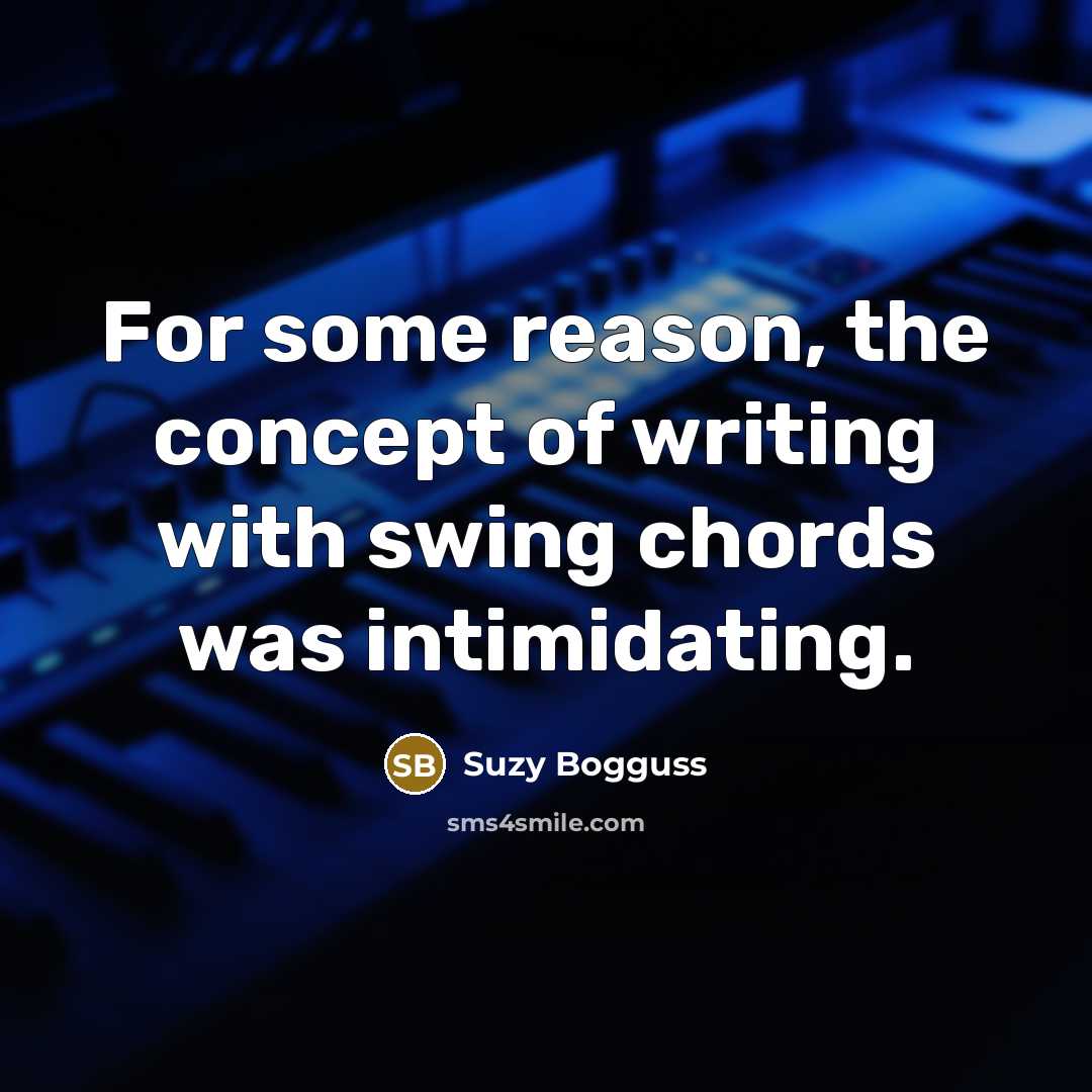 “For some reason, the concept of writing with swing chords…” quote by Suzy Bogguss