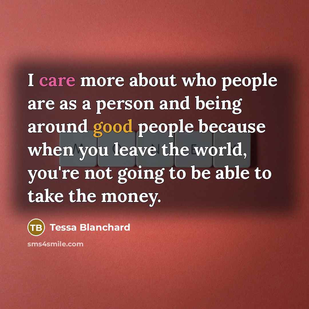 “I care more about who people are as a person…” quote by Tessa Blanchard
