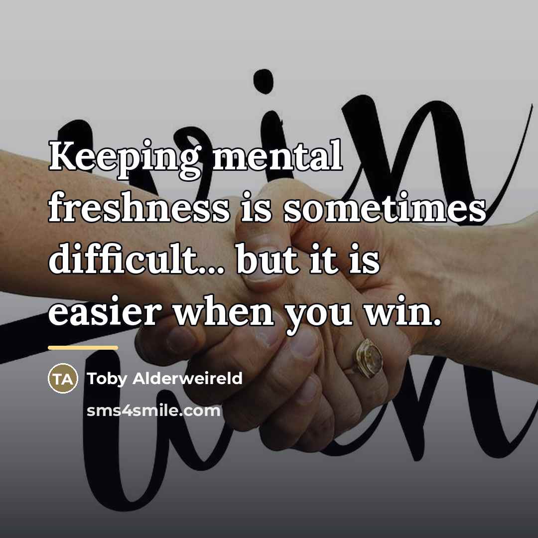 “Keeping mental freshness is sometimes difficult... but it is easier…” quote by Toby Alderweireld