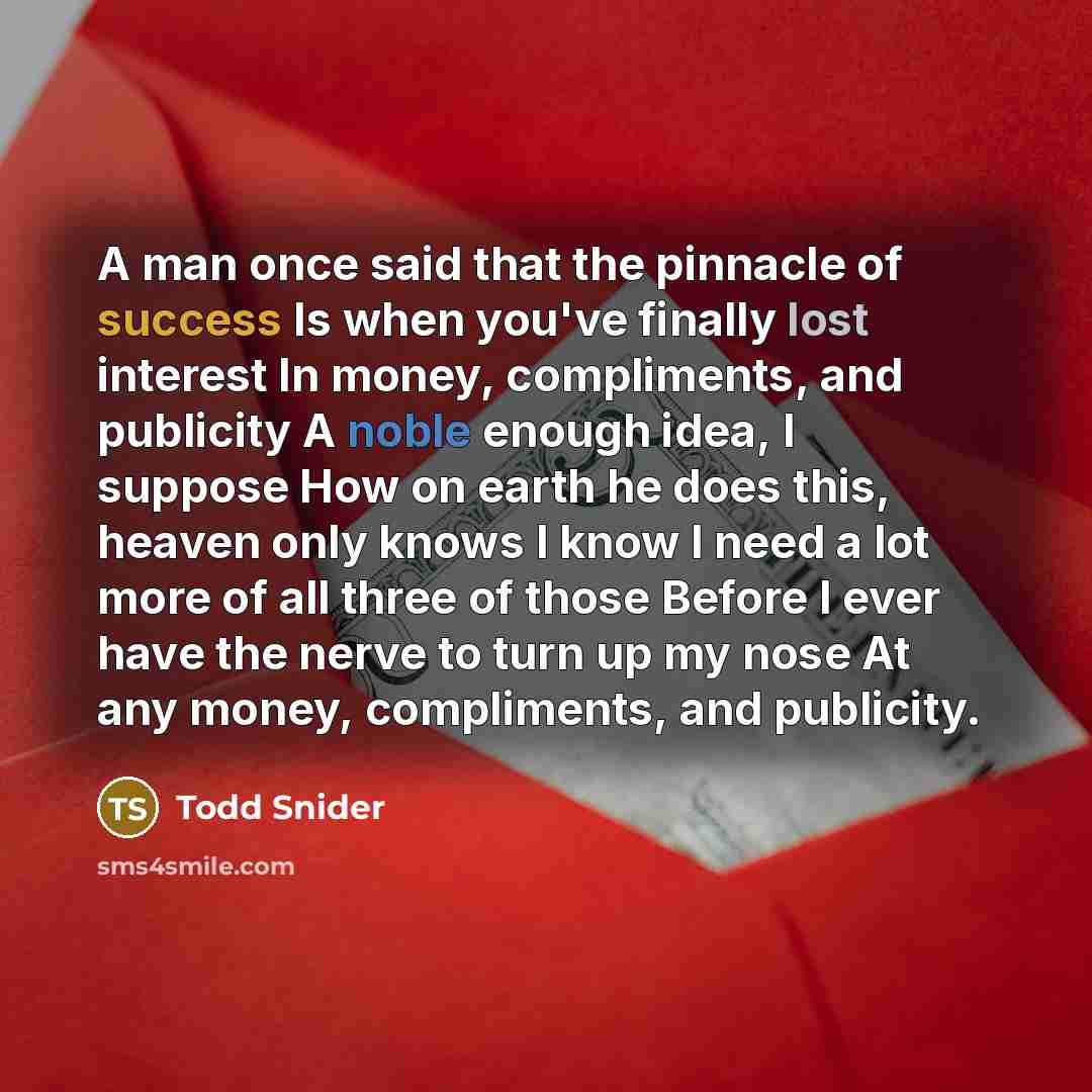 “A man once said that the pinnacle of success Is…” quote by Todd Snider
