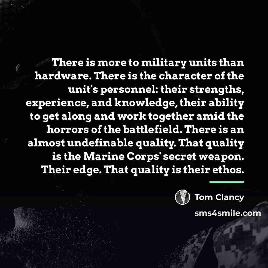 “There is more to military units than hardware. There is…” quote by Tom Clancy