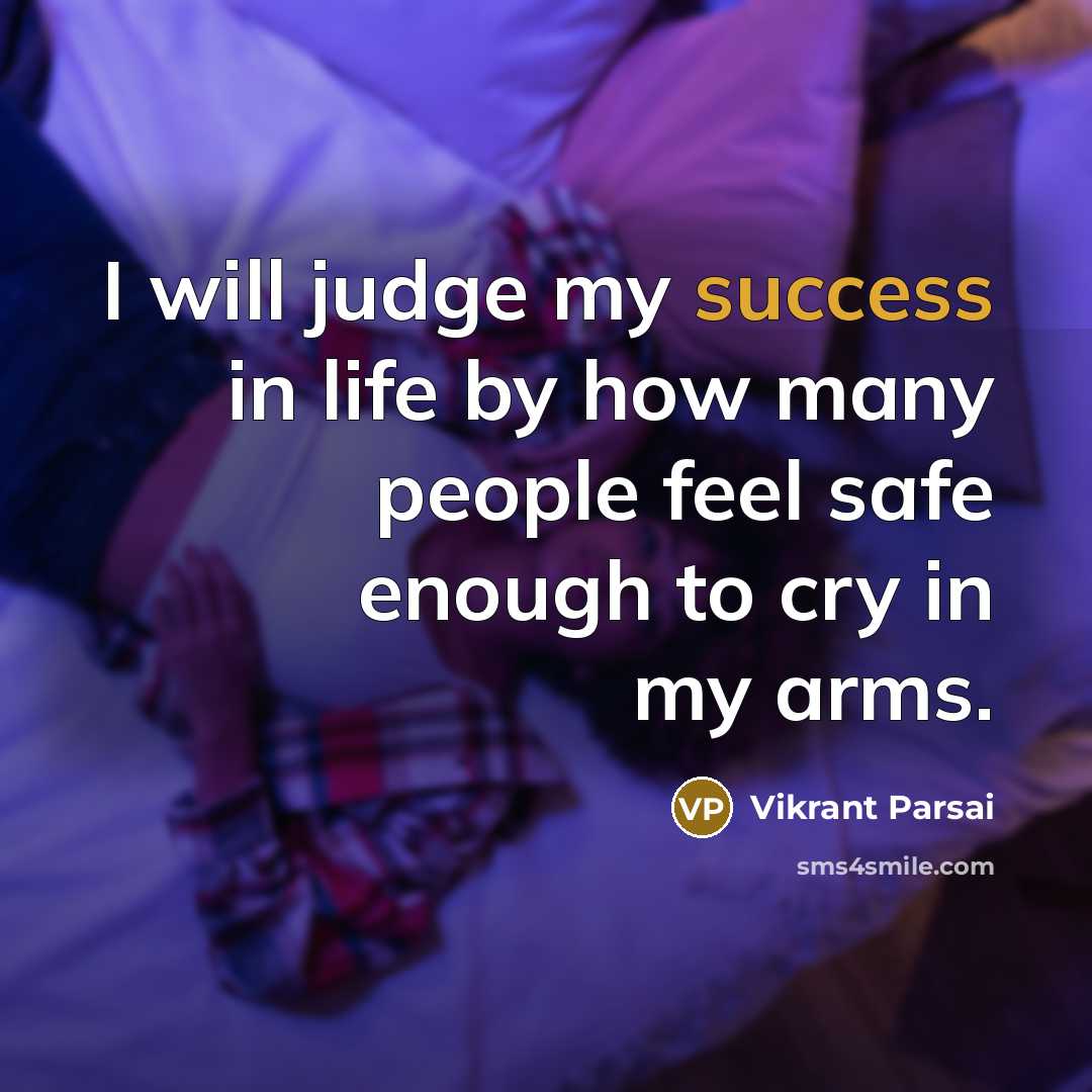 “I will judge my success in life by how many…” quote by Vikrant Parsai