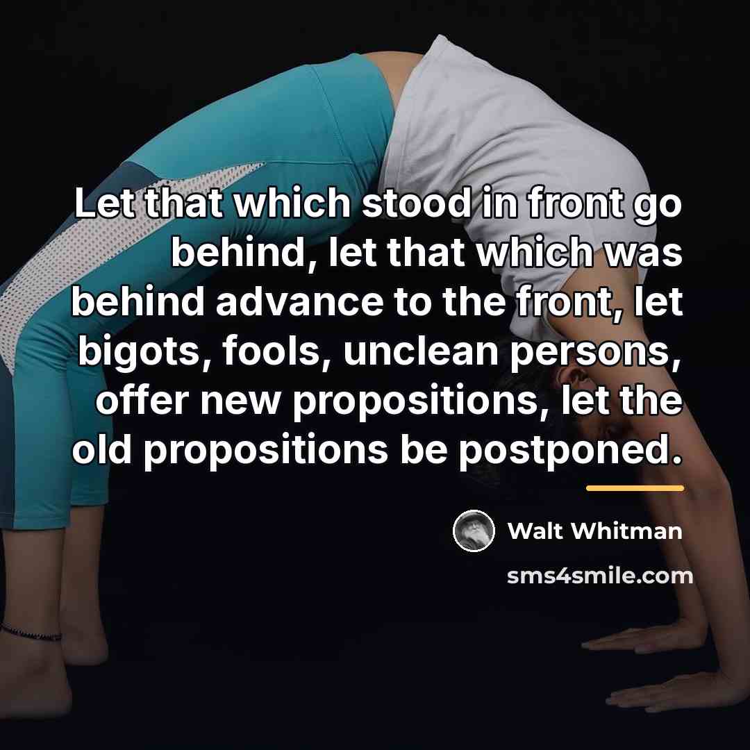 “Let that which stood in front go behind, let that…” quote by Walt Whitman