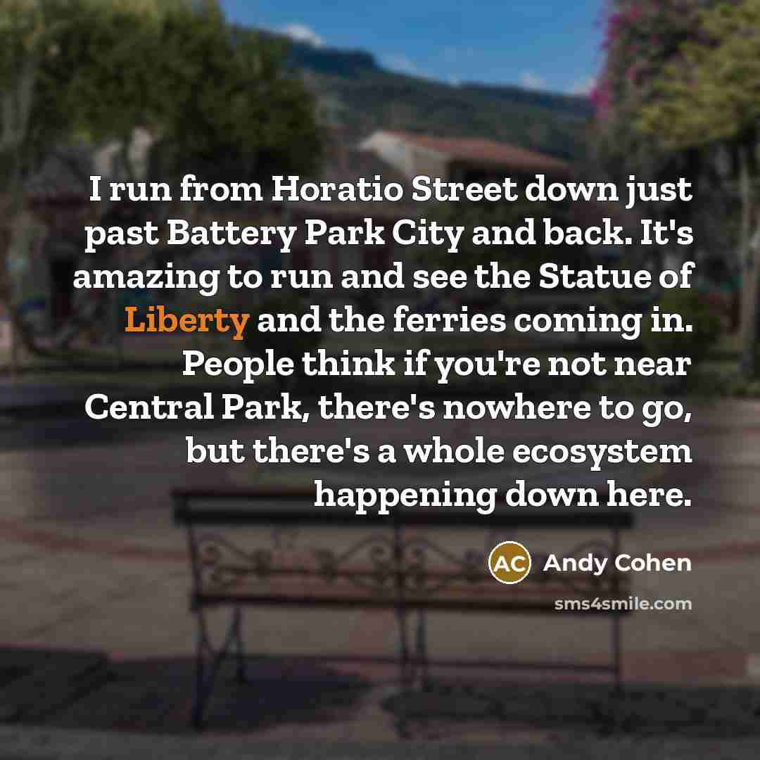 “I run from Horatio Street down just past Battery Park…” quote by Andy Cohen