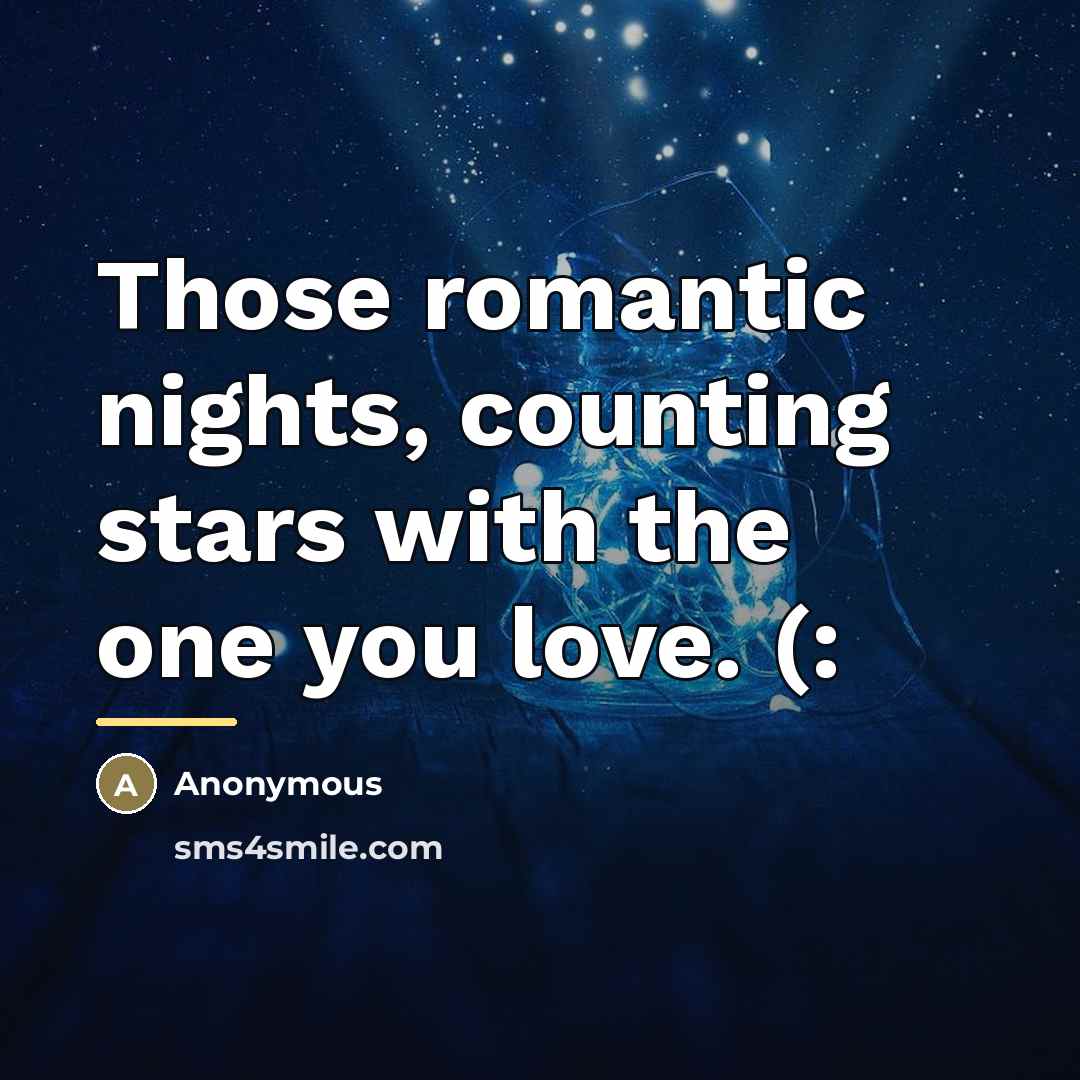 “Those romantic nights, counting stars with the one you love.…” quote by Anonymous