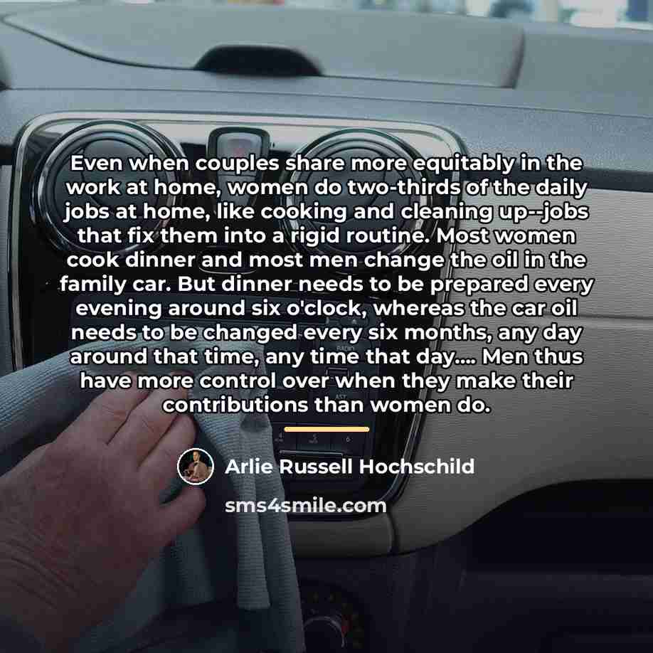 “Even when couples share more equitably in the work at…” quote by Arlie Russell Hochschild