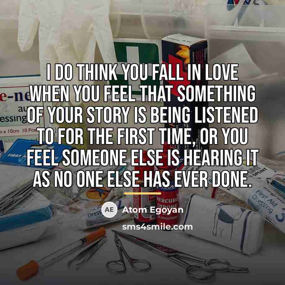 “I do think you fall in love when you feel…” quote by Atom Egoyan