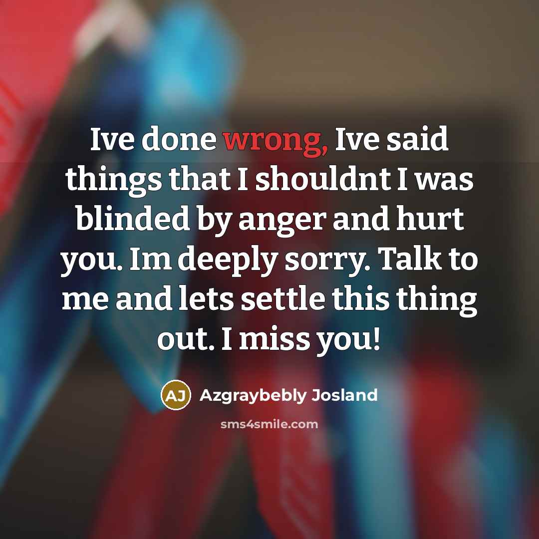 “Ive done wrong, Ive said things that I shouldnt I…” quote by Azgraybebly Josland