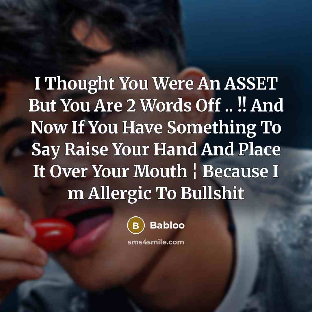 “I Thought You Were An ASSET But You Are 2…” quote by Babloo