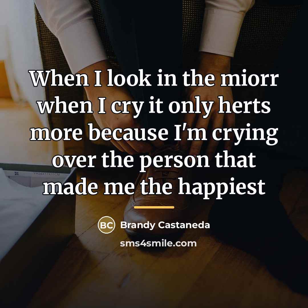“When I look in the miorr when I cry it…” quote by Brandy Castaneda