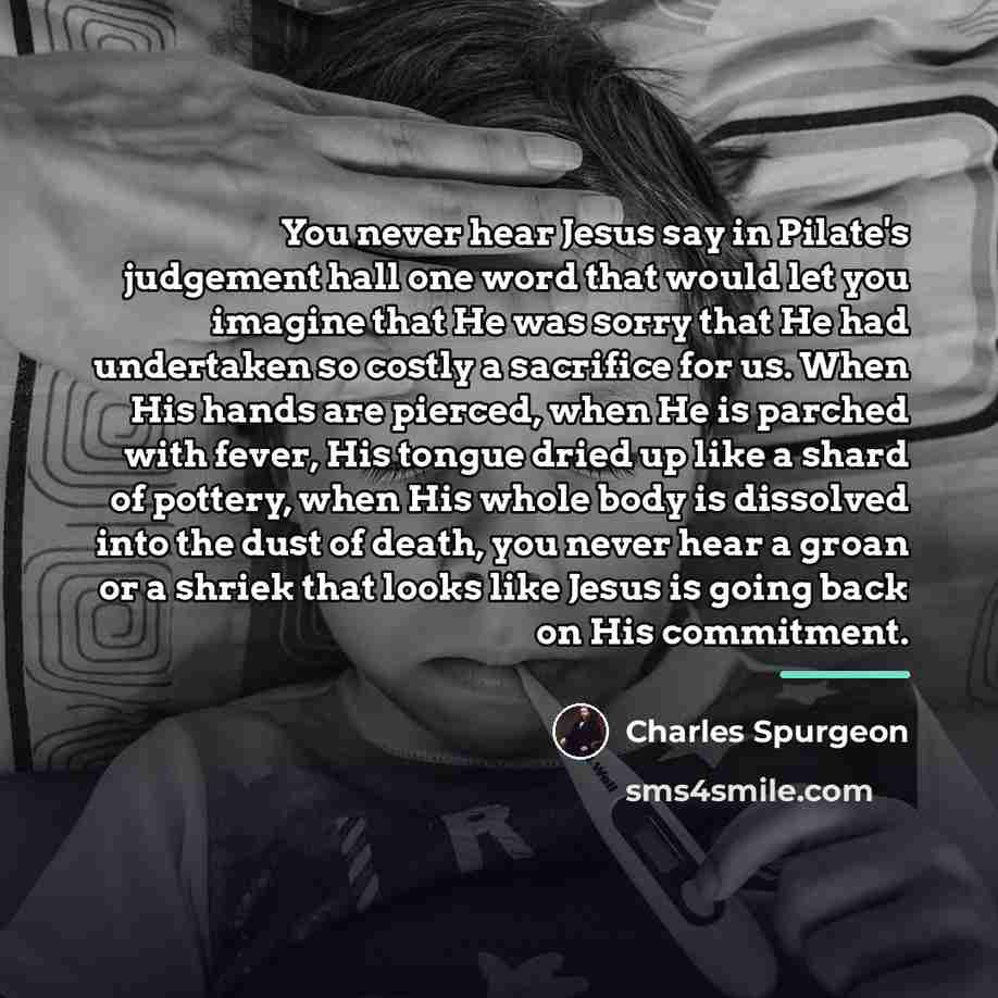 “You never hear Jesus say in Pilate's judgement hall one…” quote by Charles Spurgeon