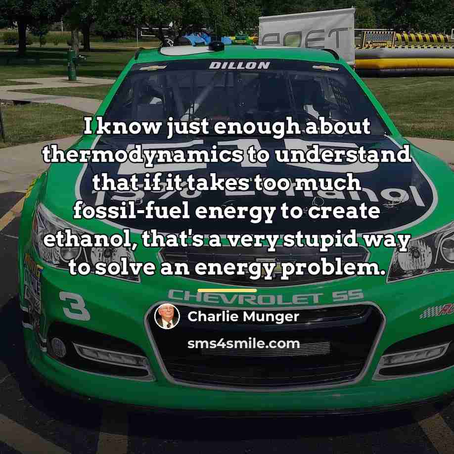 “I know just enough about thermodynamics to understand that if…” quote by Charlie Munger