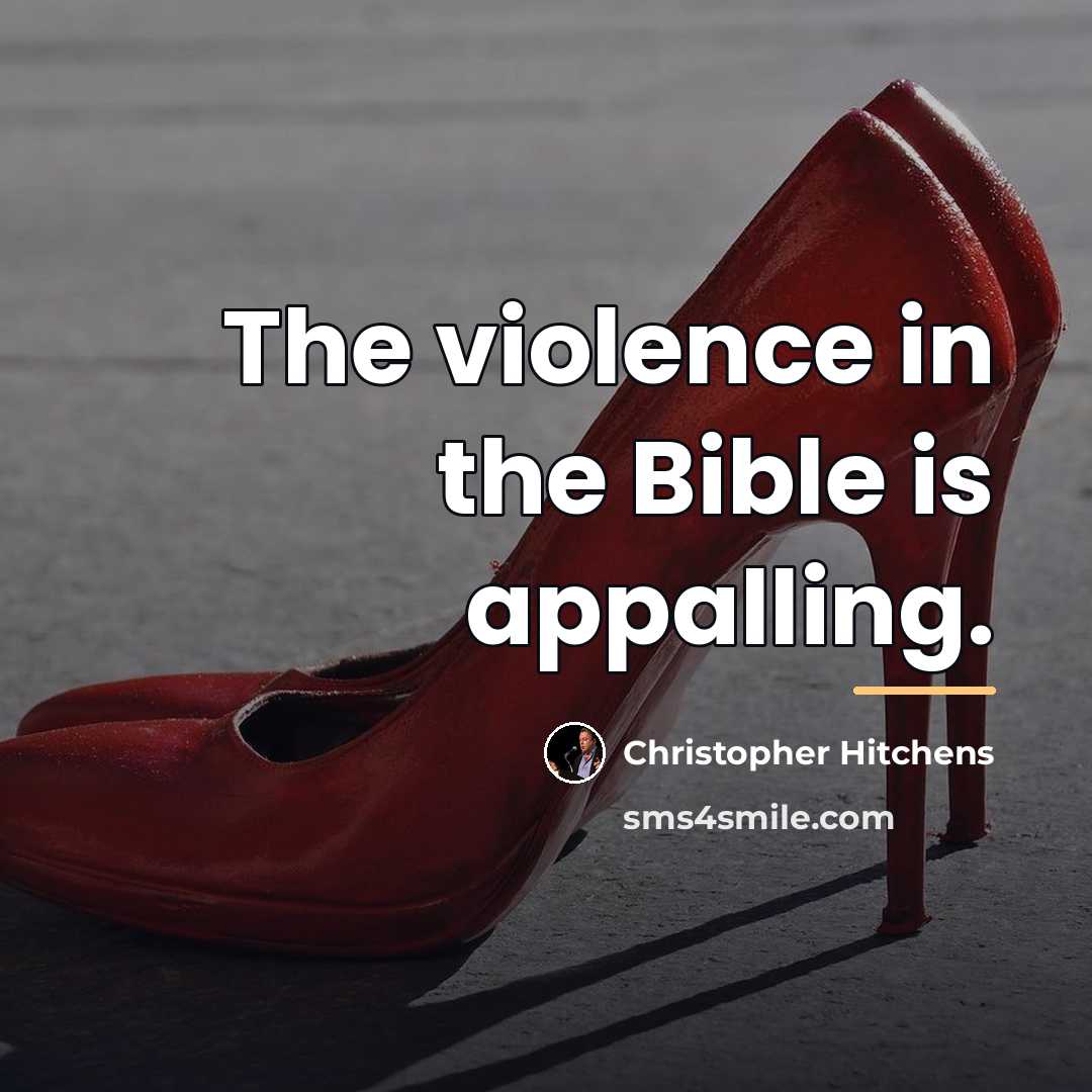 “The violence in the Bible is appalling.…” quote by Christopher Hitchens