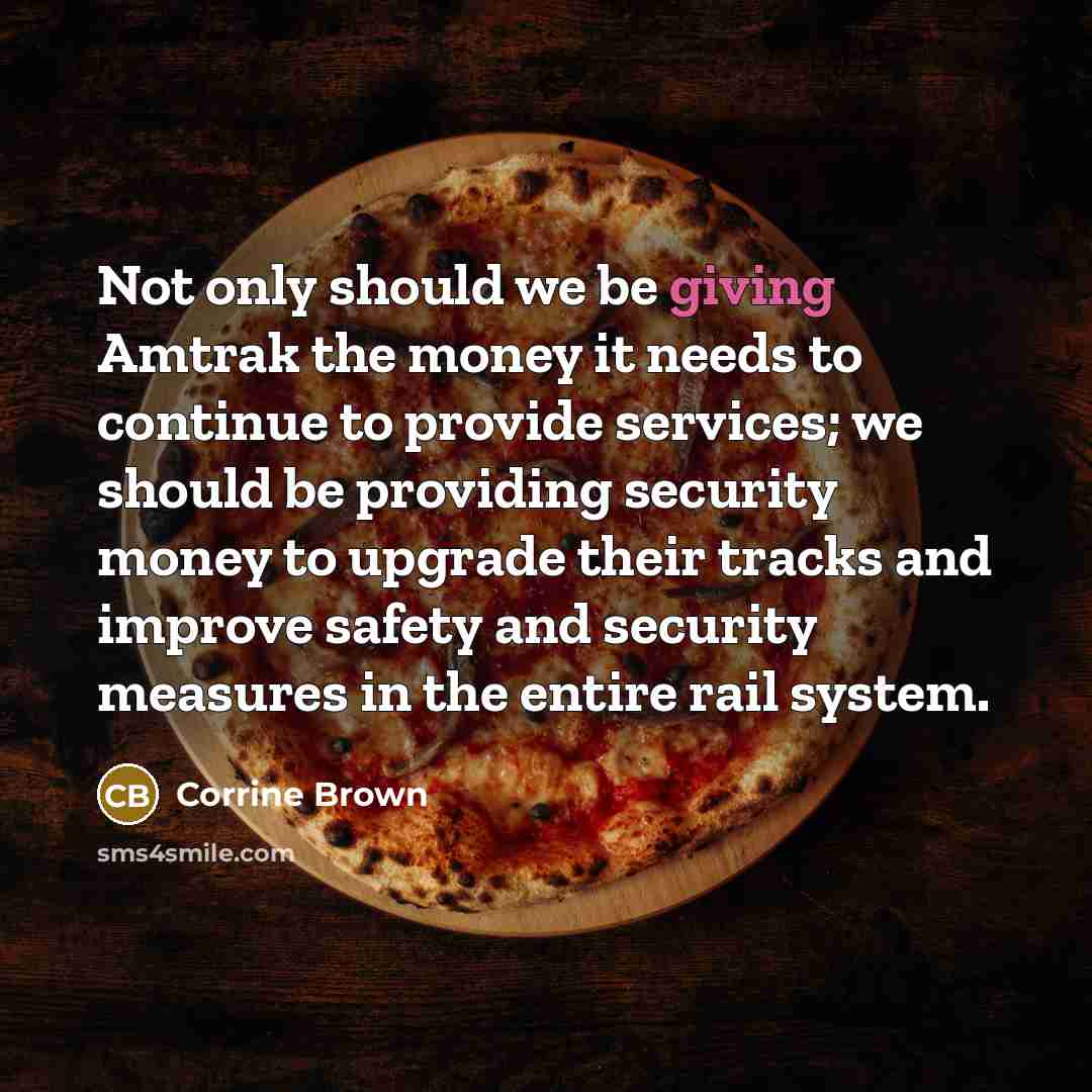 “Not only should we be giving Amtrak the money it…” quote by Corrine Brown