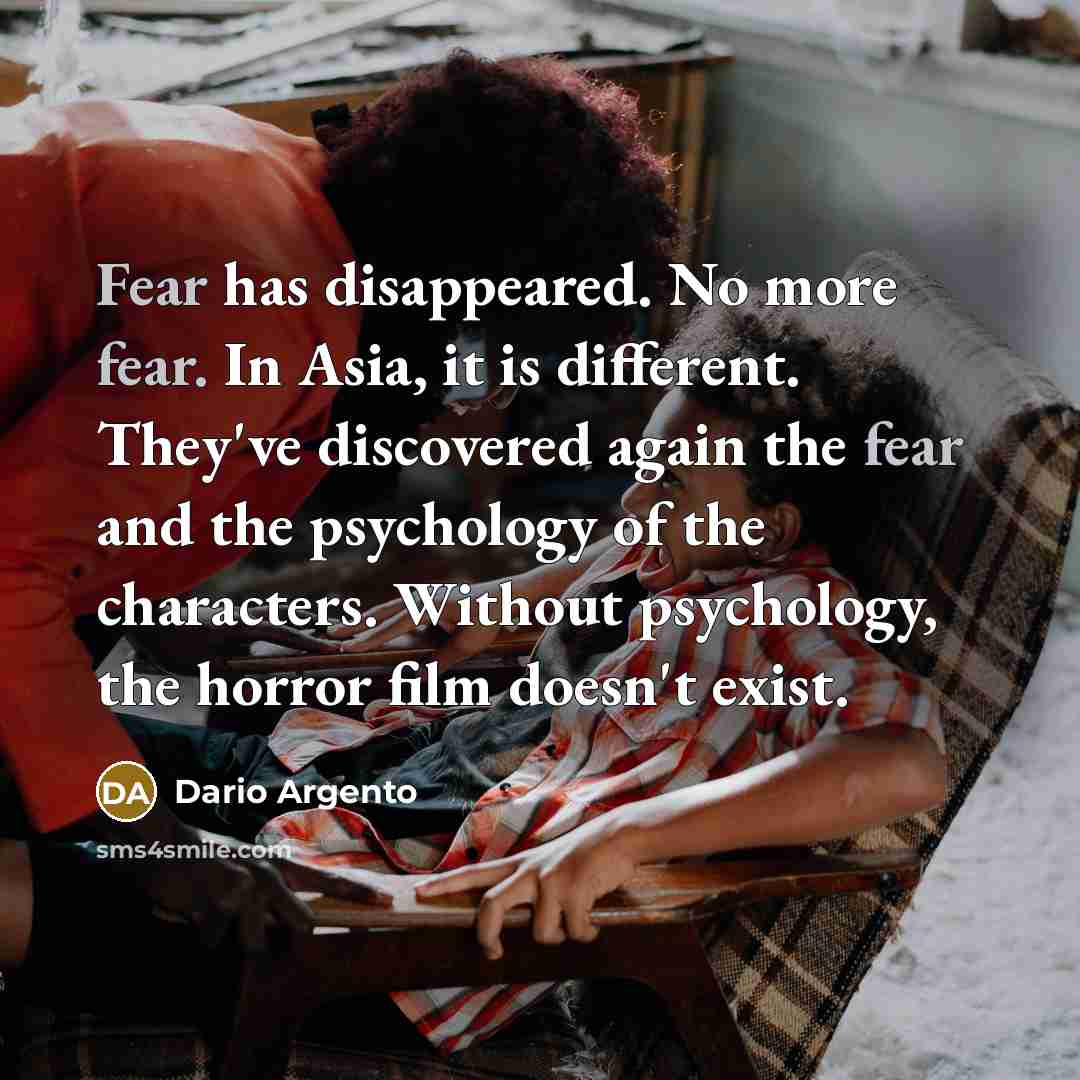 “Fear has disappeared. No more fear. In Asia, it is…” quote by Dario Argento