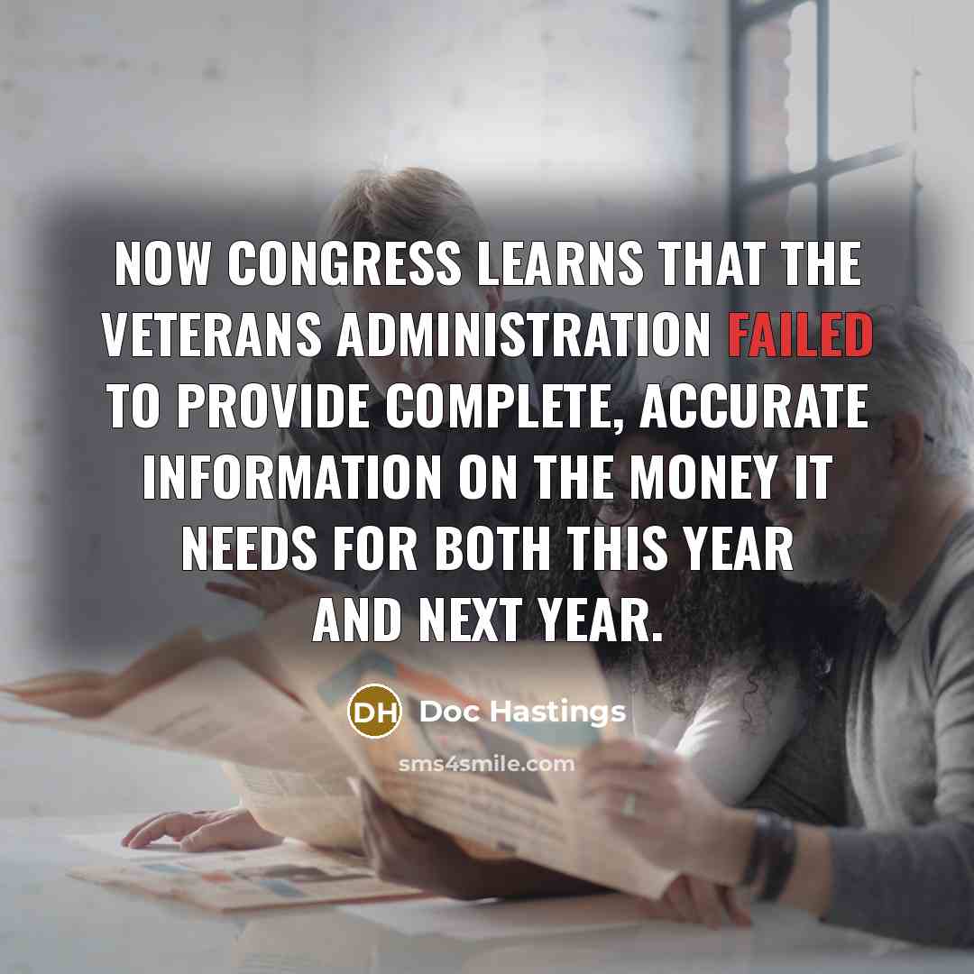 “Now Congress learns that the Veterans Administration failed to provide…” quote by Doc Hastings