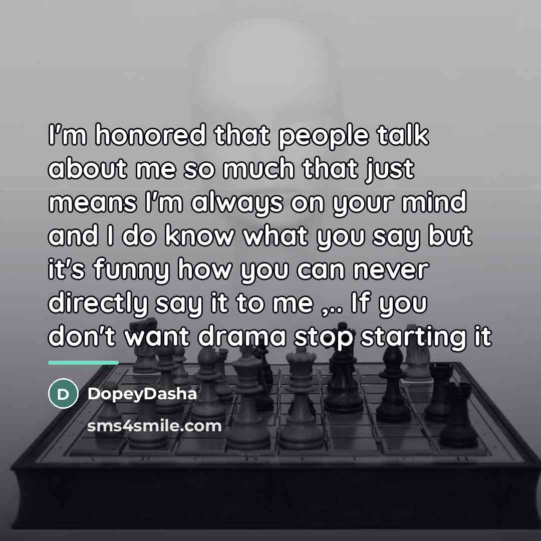 “I'm honored that people talk about me so much that…” quote by DopeyDasha