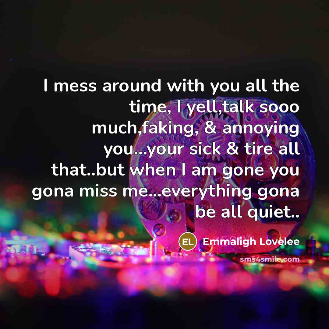 “I mess around with you all the time, I yell,talk…” quote by Emmaligh Lovelee