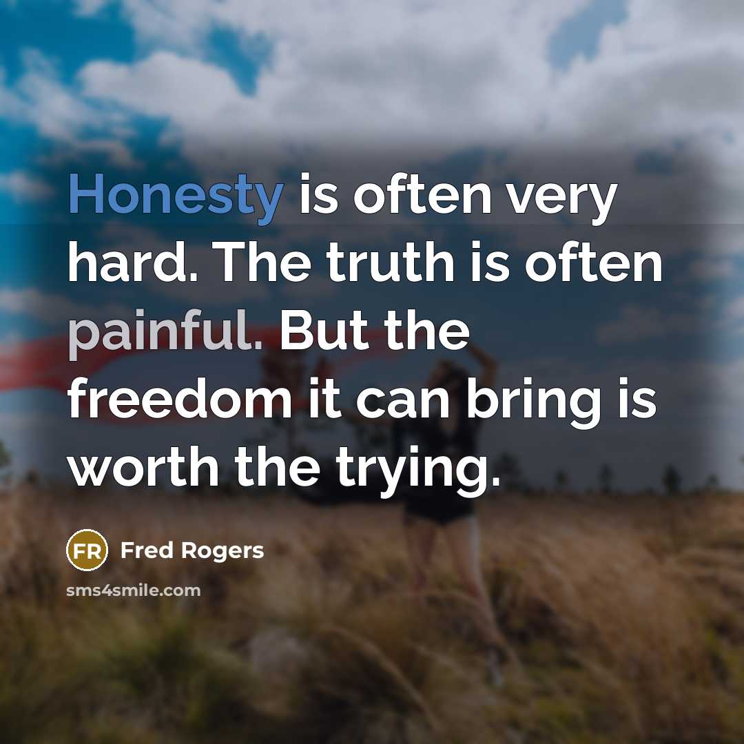 “Honesty is often very hard. The truth is often painful.…” quote by Fred Rogers