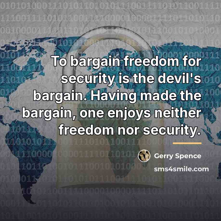“To bargain freedom for security is the devil's bargain. Having…” quote by Gerry Spence