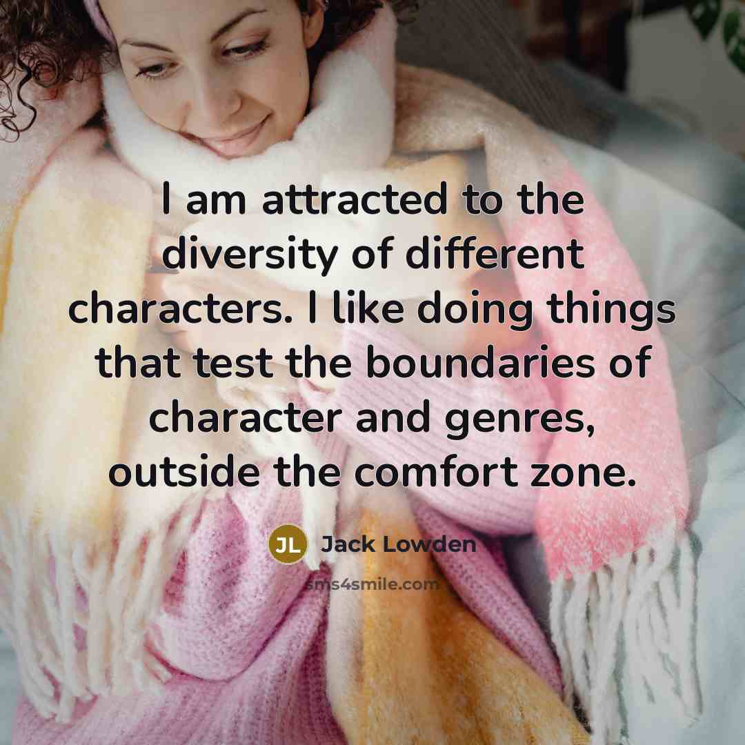 “I am attracted to the diversity of different characters. I…” quote by Jack Lowden