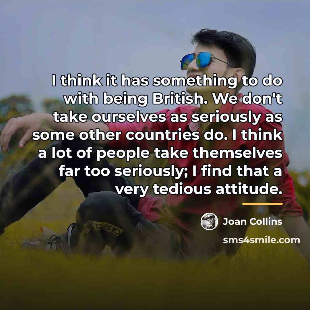 “I think it has something to do with being British.…” quote by Joan Collins