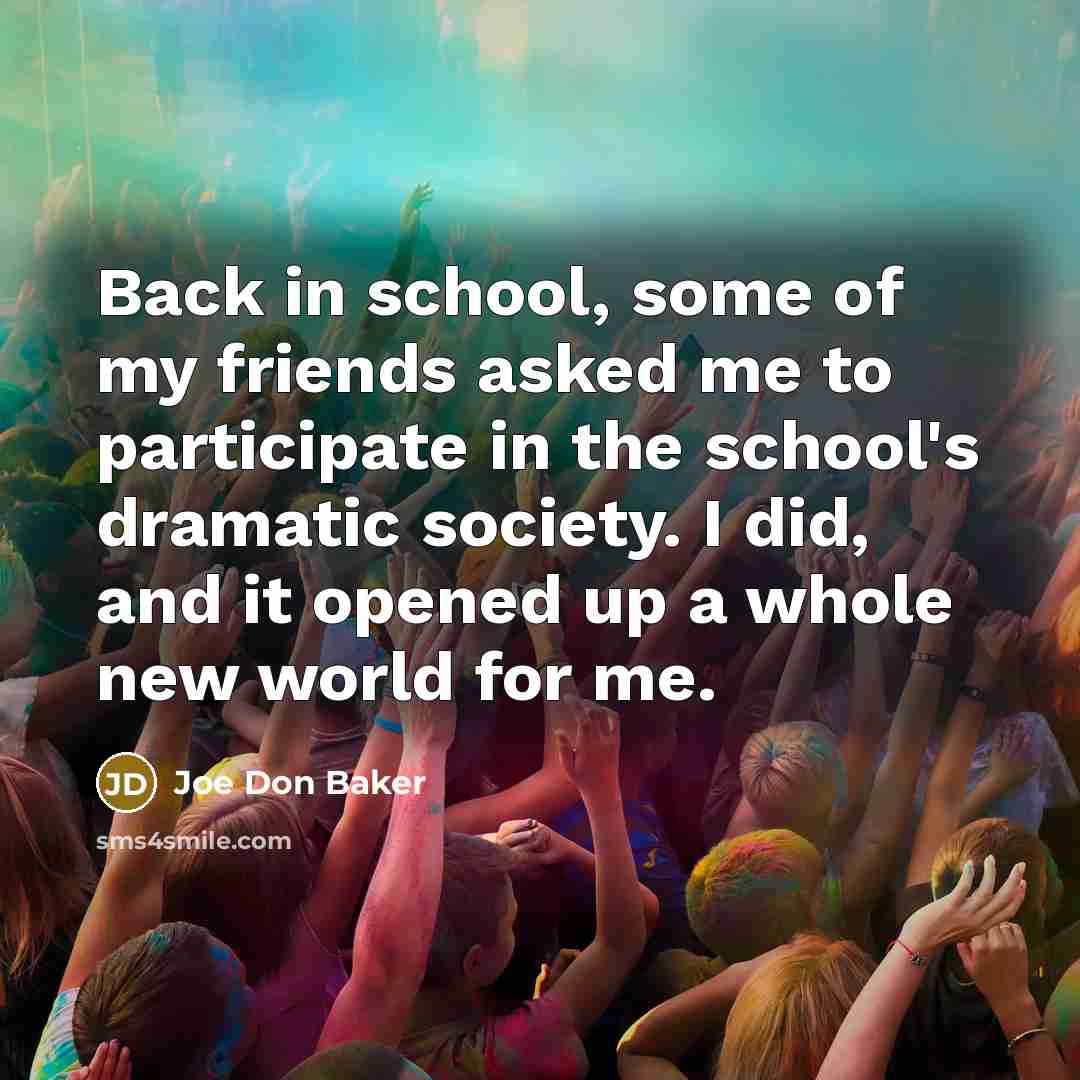 “Back in school, some of my friends asked me to…” quote by Joe Don Baker