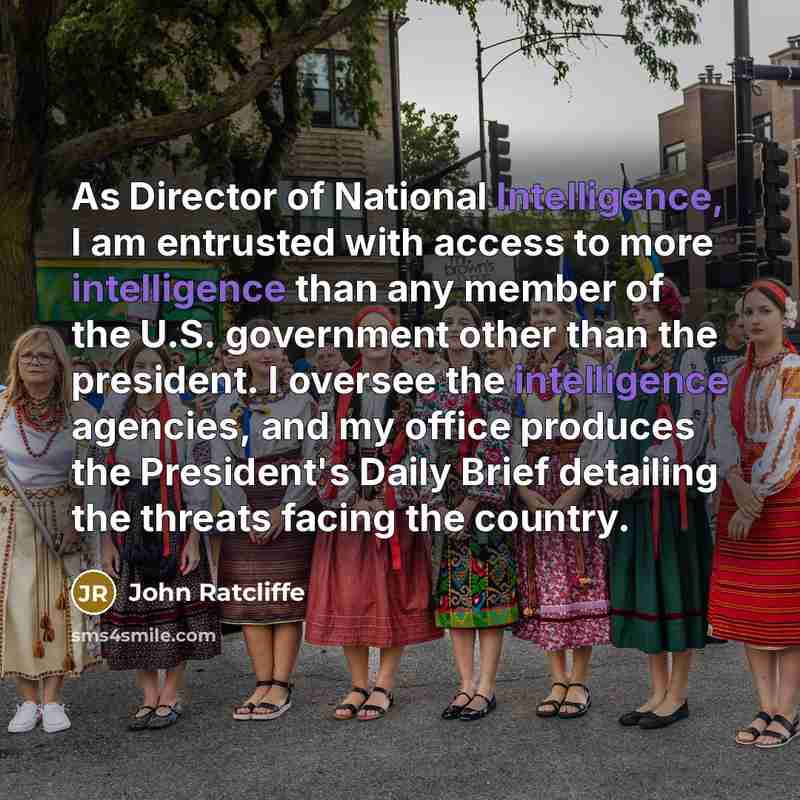 “As Director of National Intelligence, I am entrusted with access…” quote by John Ratcliffe