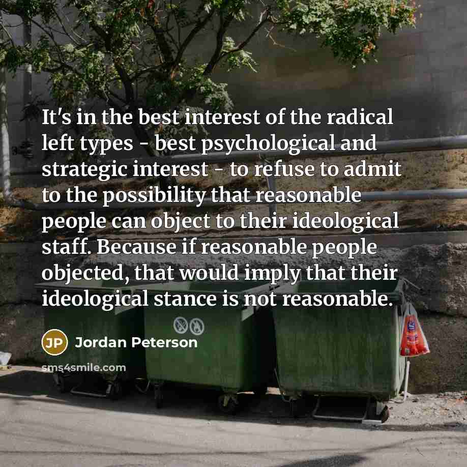 “It's in the best interest of the radical left types…” quote by Jordan Peterson