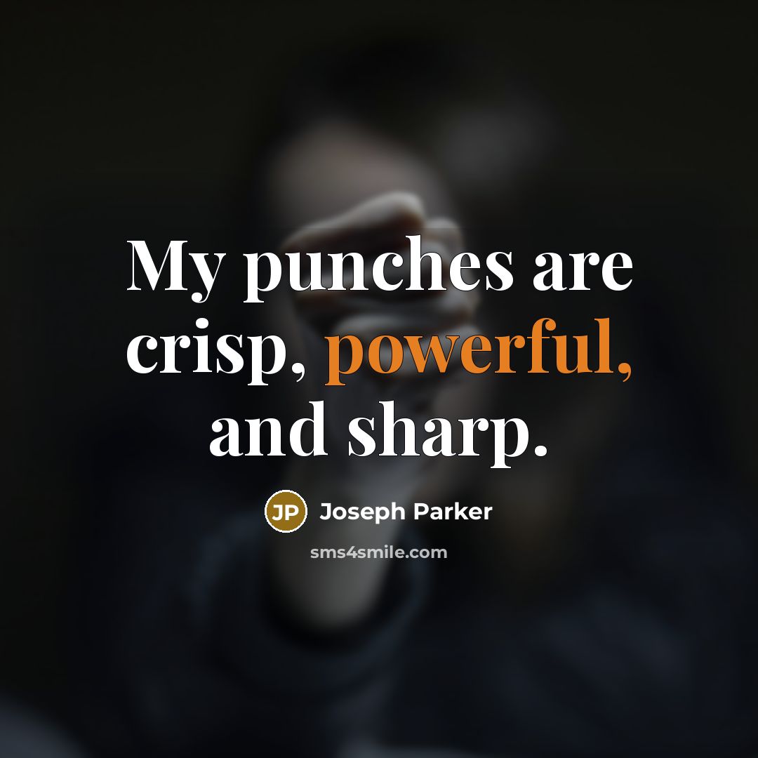 “My punches are crisp, powerful, and sharp.…” quote by Joseph Parker
