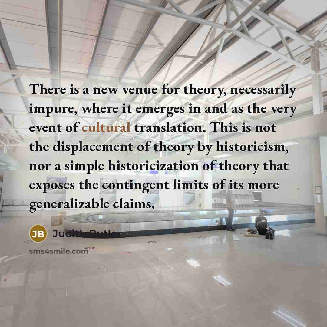 “There is a new venue for theory, necessarily impure, where…” quote by Judith Butler