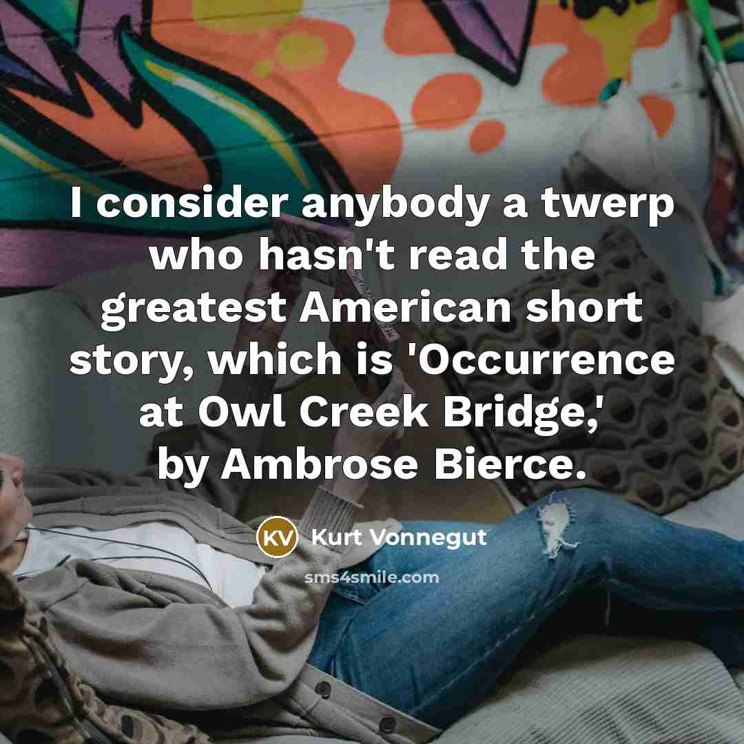 “I consider anybody a twerp who hasn't read the greatest…” quote by Kurt Vonnegut