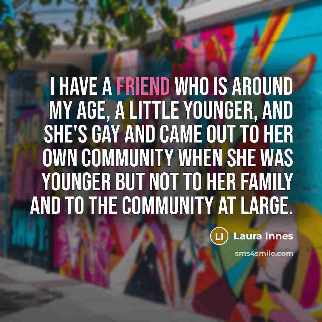 “I have a friend who is around my age, a…” quote by Laura Innes